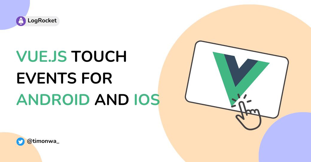 Understanding Vue.js touch events for Android and iOS