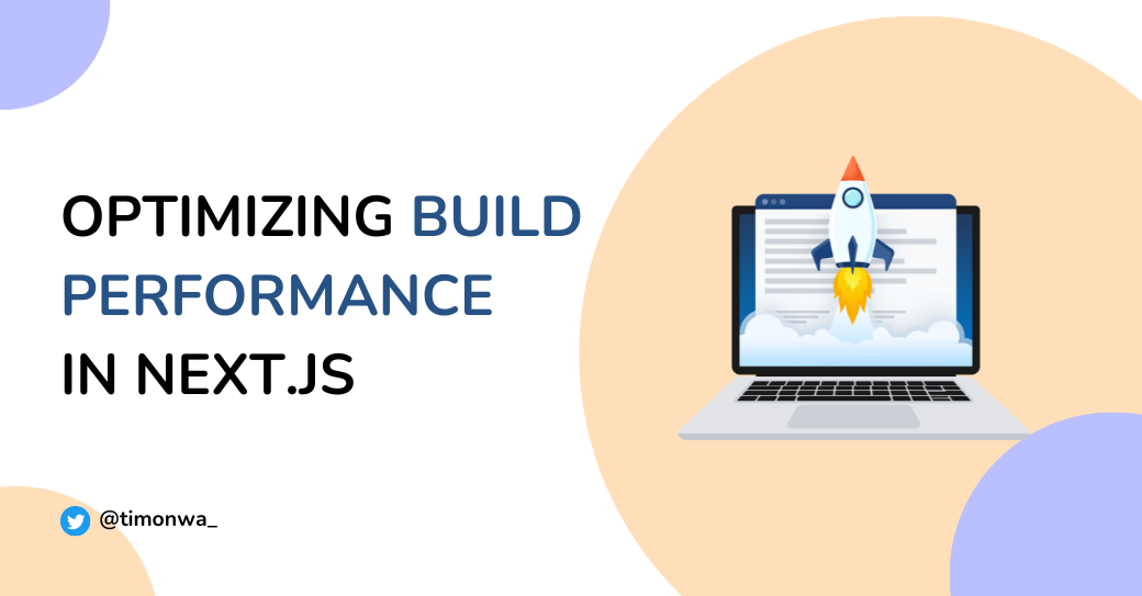 Optimizing Next.js Build Performance: Strategies for Faster Web Apps
